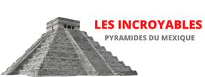 12 Pyramides du Mexique Incroyables