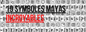 19 Symboles Mayas Incroyables